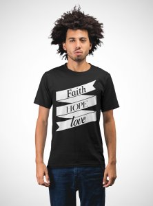 Faith hope love - Black - printed T-shirts - Men's stylish clothing - Cool tees for boys