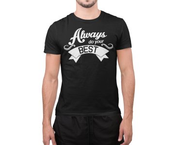 Always do your best - Black - printed T-shirts - Men's stylish clothing - Cool tees for boys