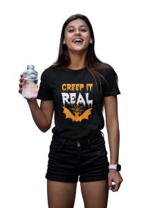 Creep it real, bat - Printed Tees for Women's - designed for Halloween