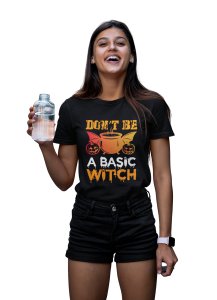 Don't be a basic illustration graphic - Printed Tees for Women's - designed for Halloween