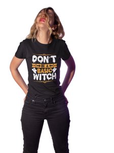 Don't be a basic, casper witch - Printed Tees for Women's - designed for Halloween