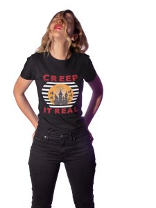 Creep it real, Haunted house - Printed Tees for Women's - designed for Halloween