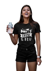 Don't drink & fly Halloween text illustration graphic - Printed Tees for Women's -designed for Halloween