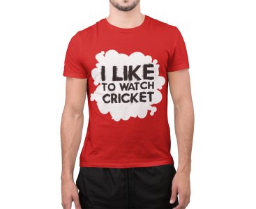 I like to watch cricket - Red - Printed - Sports cool Men's T-shirt