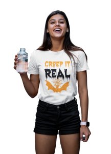 Creep it real, bat - Printed Tees for Women's -designed for Halloween