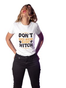 Don't be a basic witch, casper - Printed Tees for Women's -designed for Halloween