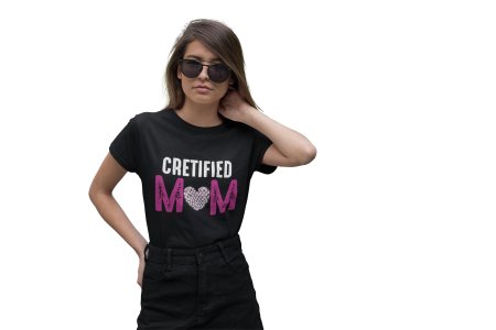 Cretified Mom-printed family themed cotton blended half-sleeve t-shirts made for women (black)