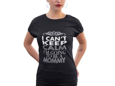 Going to be Mommy-printed family themed cotton blended half-sleeve t-shirts made for women (black)