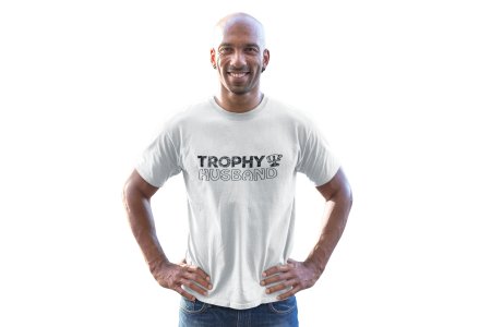 Trophy husband -printed family themed cotton blended half-sleeve t-shirts made for men (white)