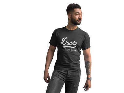 Daddy since -printed family themed cotton blended half-sleeve t-shirts made for men (black)