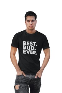 Best bud ever -printed family themed cotton blended half-sleeve t-shirts made for men (black)