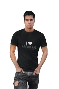 I love santa -printed family themed cotton blended half-sleeve t-shirts made for men (black)