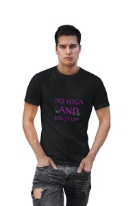 Do yoga and enjoy life text - Black - Comfortable Yoga T-shirts for Yoga Printed Men's T-shirts (Medium, Black)