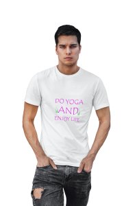 Do yoga and enjoy life text - White - Comfortable Yoga T-shirts for Yoga Printed Men's T-shirts White