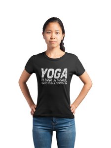 Yoga Is Not A Work Out It Is A Work In -Clothes for Yoga Lovers - Suitable For Regular Yoga Going People - Foremost Gifting Material for Your Friends