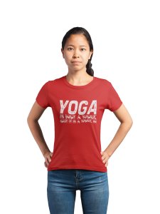 Yoga Is Not A Work Out It Is A Work In-Red-Clothes for Yoga Lovers- Red - Suitable For Regular Yoga Going People - Foremost Gifting Material for Your Friends