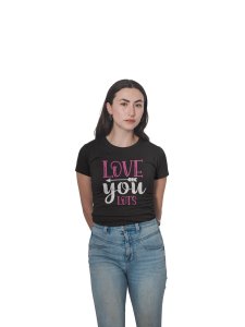 Love You Lots Black-Printed T-Shirts