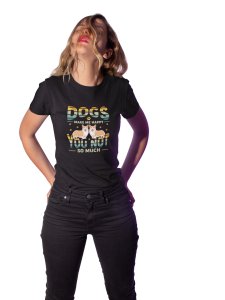 Dog make me happy you not so much-Black-printed cotton t-shirt - comfortable, stylish