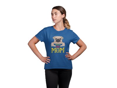 Crazy dog mom-Blue-printed cotton t-shirt - comfortable, stylish