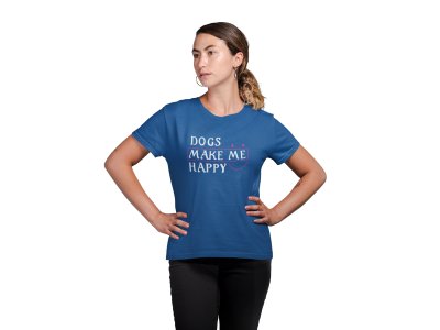Dogs make me happy White Text-Blue-printed cotton t-shirt - comfortable, stylish