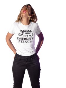 You are My Favourite Person Printed White T-Shirts