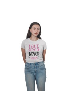 Love Never Fails Printed White T-Shirts