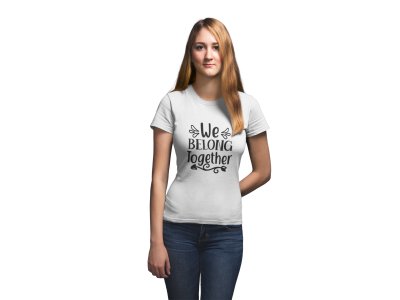 We Belong Together Girls CutePrinted White T-Shirts