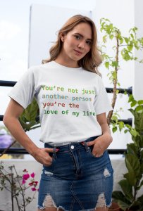 You're not Just another person printed White T-shirt