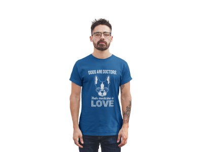 Dogs are doctors, their medicine is love - printed stylish Black cotton tshirt- tshirts for men