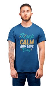 Keep calm and love dog - printed stylish Black cotton tshirt- tshirts for men