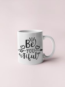 Be-you-tiful - pets themed printed ceramic white coffee and tea mugs/ cups for pets lover people