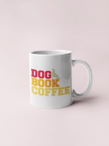 Dog book and coffee - pets themed printed ceramic white coffee and tea mugs/ cups for pets lover people