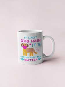 It's not a dog hair- pets themed printed ceramic white coffee and tea mugs/ cups for pets lover people
