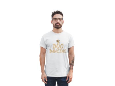 Dog dancing - printed stylish White cotton tshirt- tshirts for men