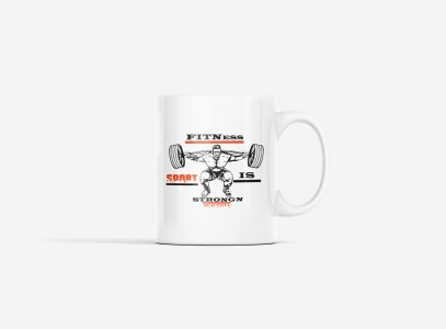 Fitness, Sport Is Strong And Beautiful - gym themed printed ceramic white coffee and tea mugs/ cups for gym lovers