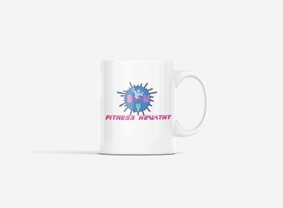 Gym, Fitness Healthy - Printed coffee Mugs for gym lovers