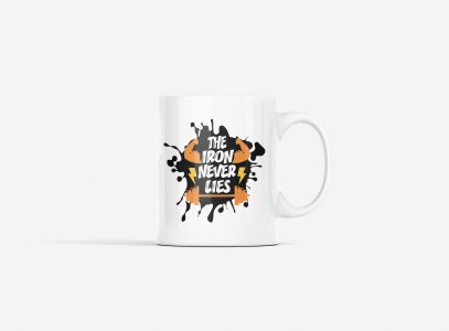The Iron Never Lies, (BG White, Brown and Black) - gym themed printed ceramic white coffee and tea mugs/ cups for gym lovers