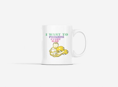 I Want to Progress Everyday, (BG Yellow) - gym themed printed ceramic white coffee and tea mugs/ cups for gym lovers