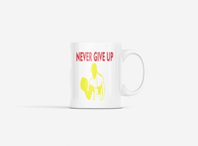 Never Give Up, Muscle Man- Yellow - gym themed printed ceramic white coffee and tea mugs/ cups for gym lovers
