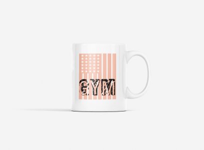 Gym Written in Front of a Flag,(BG Orange) - gym themed printed ceramic white coffee and tea mugs/ cups for gym lovers