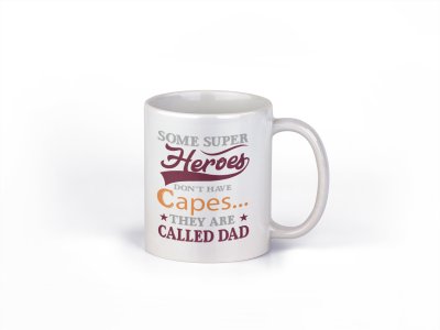 Some supoer heros don't have caps - family themed printed ceramic white coffee and tea mugs/ cups