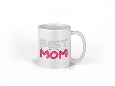 Best Mom (pink and white Text) - family themed printed ceramic white coffee and tea mugs/ cups
