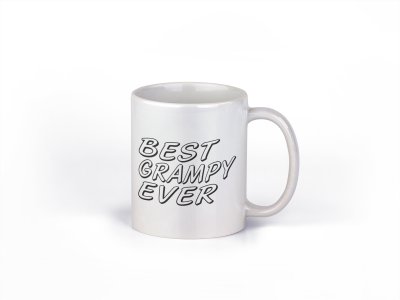 Best Grampy Ever Black text- family themed printed ceramic white coffee and tea mugs/ cups