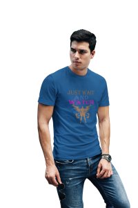 Just Wait and Watch, Round Neck Gym Tshirt (Blue Tshirt) - Clothes for Gym Lovers - Suitable for Gym Going Person - Foremost Gifting Material for Your Friends and Close Ones