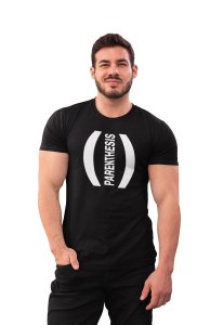 Parenthesis (Black T) -Clothes for Mathematics Lover - Foremost Gifting Material for Your Friends, Teachers, and Close Ones