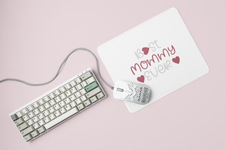Best Mommy Ever Pink And White Text- Printed Mousepad