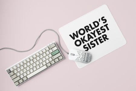 World's okayest sister - Printed Mousepad