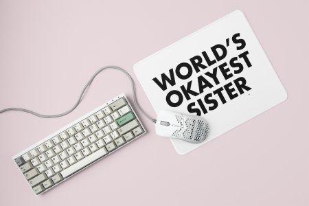 World's okayest sister Black text- Printed Mousepad