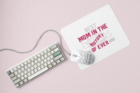Best Mom In The History Of Ever - Printed Mousepad