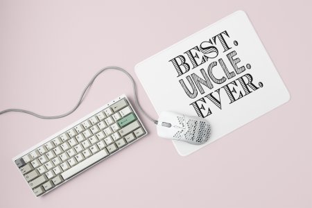 Best uncle Ever Black text- Printed Mousepad